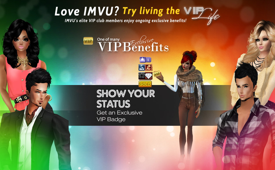 Join IMVU's VIP Club and receive the benefits of status